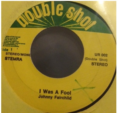 Johnny Fairchild / Lenny Miles – I Was A Fool / Don’t Believe Him