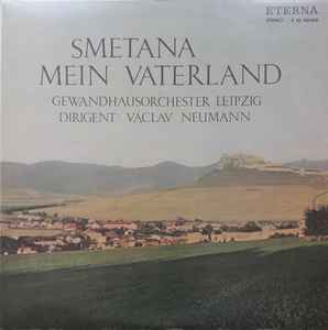 Mein Vaterland - Smetana, Gewandhausorchester Leipzig, Václav Neumann