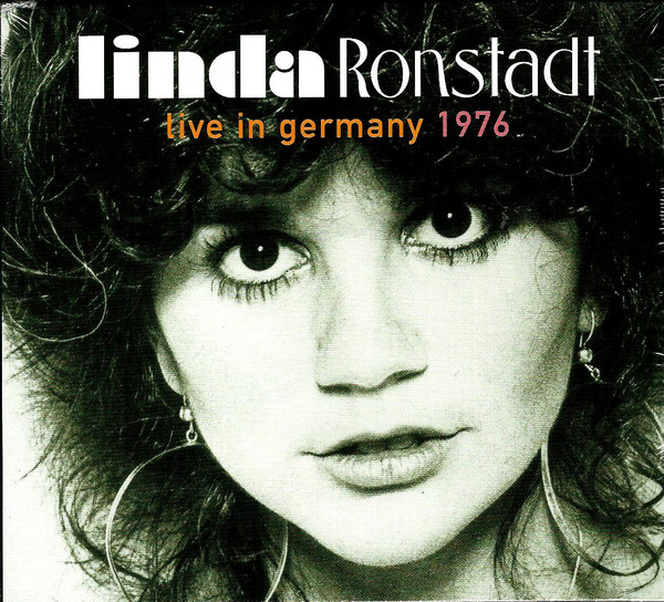 Linda Ronstadt – Live In Germany 1976 (2013, CD) - Discogs