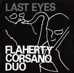 Flaherty/Corsano Duo - Last Eyes