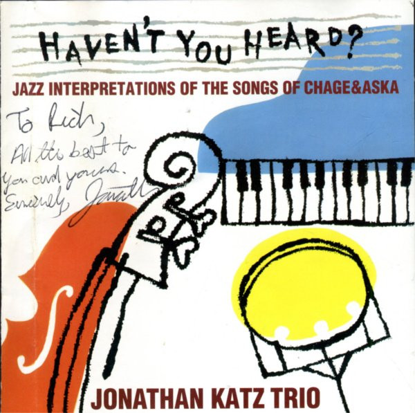 Album herunterladen Jonathan Katz Trio - Havent You Heard Jazz Interpretations Of The Songs Of ChageAska