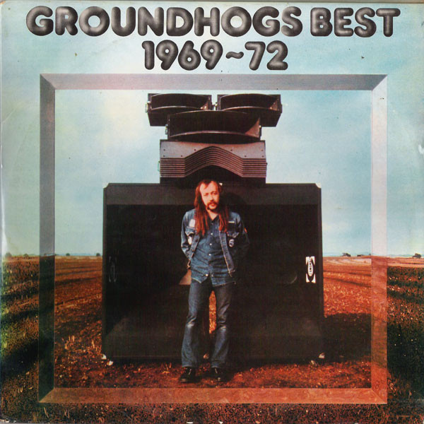 Groundhogs Best 1969-72