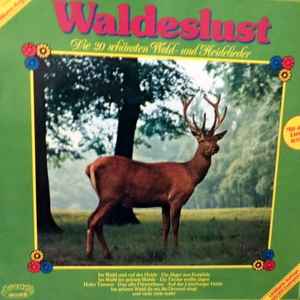 Paul Biste - Waldeslust - Die 20 Schönsten Wald- Und Heidelieder album cover