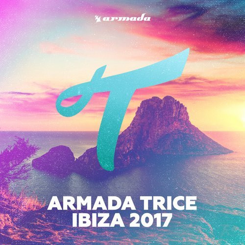 Armada Trice Ibiza 2017 2017 320 kbps File Discogs