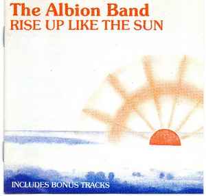 Rise Up Like The Sun - The Albion Band