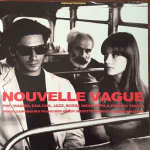 Pochette de l'album Various - Nouvelle Vague (Pop, Mambo, Cha Cha, Jazz, Bossa Nova With A French Touch)