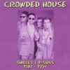 Crowded House - Singles & B-Sides 1987 - 1994