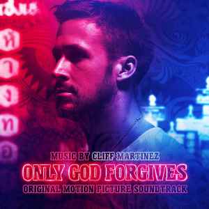Cliff Martinez - Only God Forgives (Original Motion Picture Soundtrack) album cover