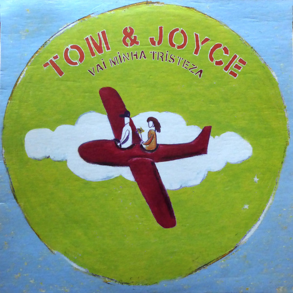 Tom & Joyce – Vai Minha Tristeza (1998, Vinyl) - Discogs