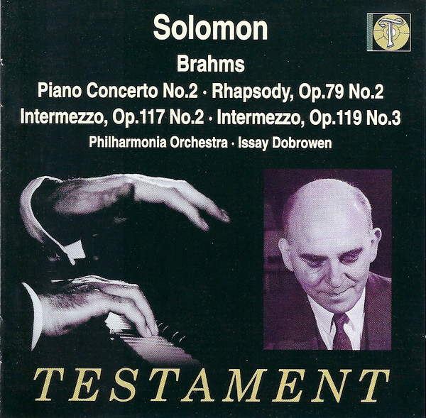 lataa albumi Brahms Solomon , Philharmonia Orchestra, Issay Dobrowen - Piano Concerto No2 Rhapsody Op79 No2 Intermezzo Op117 No2 Intermezzo Op119 No3