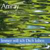 Amray* / Christine Morgenstern - Immer Will Ich Dich Loben (Lieder Eines Aufbruchs In Herrnhut)