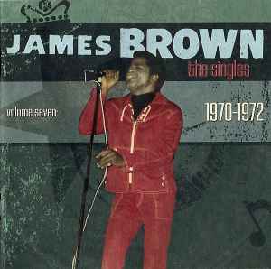 James Brown - The Singles, Volume 7: 1970-1972