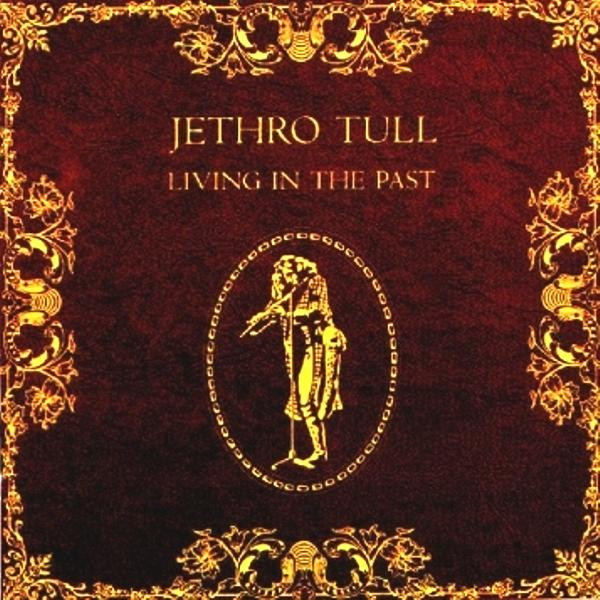Обложка конверта виниловой пластинки Jethro Tull - Living In The Past