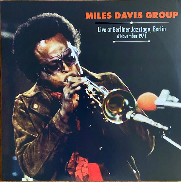 Miles Davis – Live At Berliner Jazztage, Berlin 6 November 1971