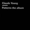 Claude Young - Patterns The Album
