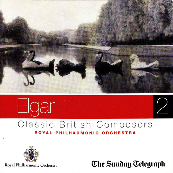 Elgar - Royal Philharmonic Orchestra – Classic British Composers