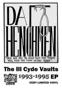 Da Henchmen - The Ill Cyde Vaults 1993-1995 EP album cover