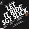 Sgt Slick* - Let It Ride