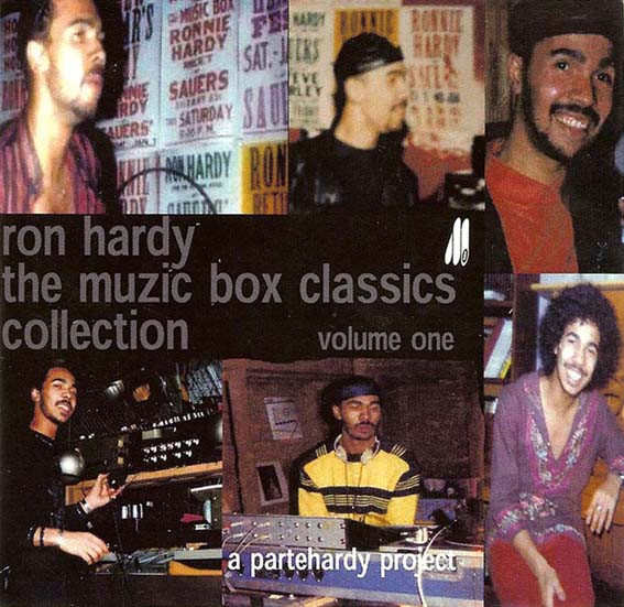 Ron Hardy – The Muzic Box Classics Collection, Volume One (2009 