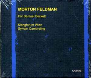 For Samuel Beckett - Morton Feldman - Klangforum Wien, Sylvain Cambreling