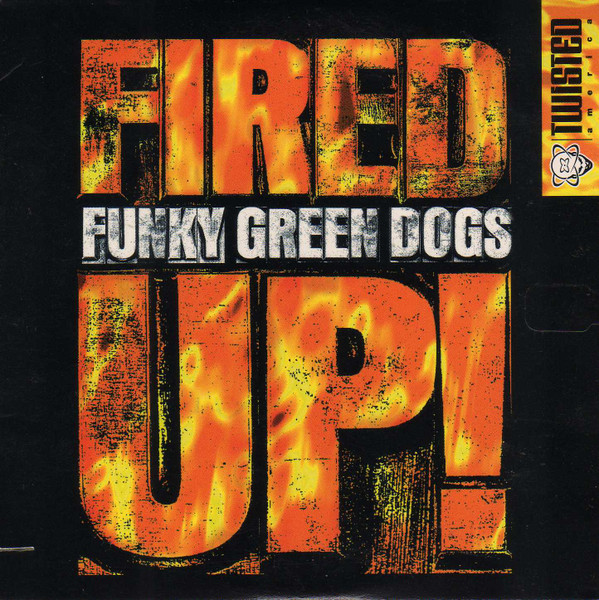 Funky Green Dogs – Fired Up! (1997, Cardboard Sleeve, CD) - Discogs