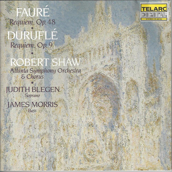 baixar álbum Fauré Duruflé Robert Shaw, Atlanta Symphony Orchestra & Atlanta Symphony Chorus Judith Blegen, James Morris - Requiem Op 48 Requiem Op 9