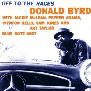 Donald Byrd - Off To The Races | Releases | Discogs