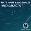 Matt Wade (4) & Joe Swales - Intagalactic