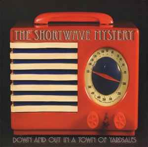 Down And Out In A Town Of Yardsales - The Shortwave Mystery