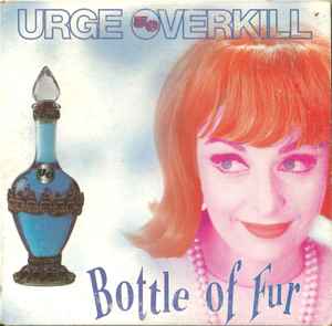 Urge Overkill - Bottle Of Fur album cover
