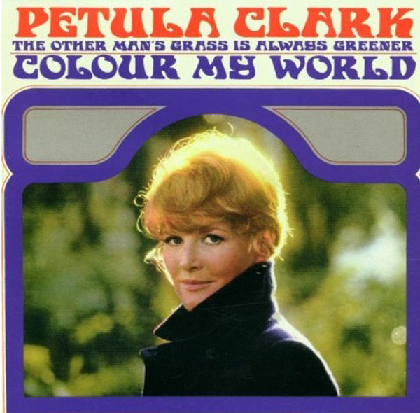 Petula Clark The Other Mans Grass Is Always Greener Colour My
