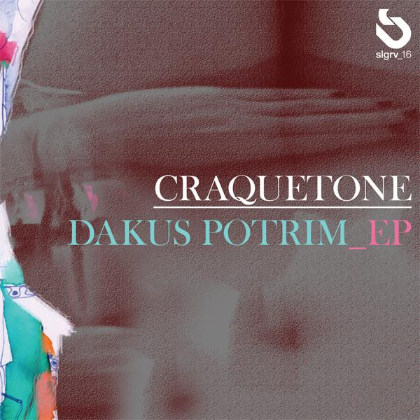 descargar álbum Craquetone - Dakus Potrim EP