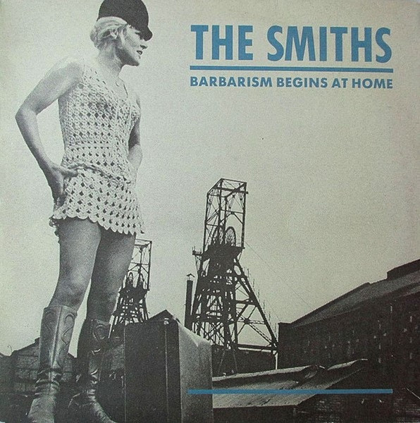 The Smiths – Barbarism Begins At Home (1985