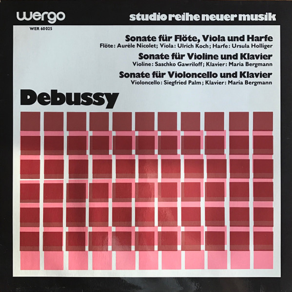 baixar álbum Debussy Aurèle Nicolet, Ulrich Koch, Ursula Holliger, Saschko Gawriloff, Maria Bergmann, Siegfried Palm - Sonate Für Flöte Viola Und Harfe Sonate Für Violine Und Klavier Sonate Für Violoncello Und Klavier
