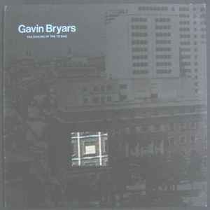 Gavin Bryars – The Sinking Of The Titanic (1982, Vinyl) - Discogs