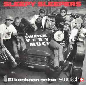 Sleepy Sleepers - Ei Koskaan Seiso Swatch album cover