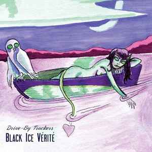 Black Ice Vérité - Drive-By Truckers