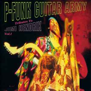 Various - The P-Funk Guitar Army: A Tribute To Jimi Hendrix