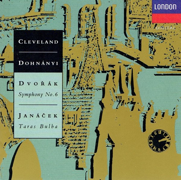 Dvořák • Janáček -- The Cleveland Orchestra / Christoph von Dohnányi –  Dvořák: Symphony No. 6 • Janáček: Taras Bulba (CD) - Discogs