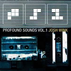 Portada de album Josh Wink - Profound Sounds Vol. 1