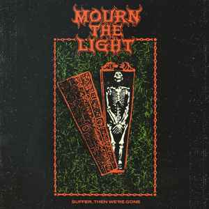 Mourn The Light - Suffer, Then We're Gone album cover