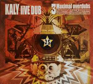 Kaly Live Dub - 3 Maximal Overdubs