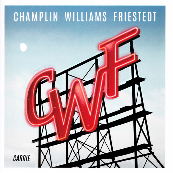 CWF, Champlin, Williams, Friestedt – Carrie (2023, CD) - Discogs