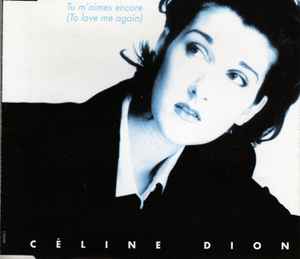 Céline Dion - Tu M'Aimes Encore (To Love Me Again)