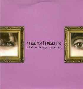 Marsheaux - What A Lovely Surprise album cover