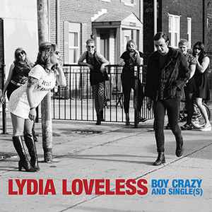 Boy Crazy And Single(s) - Lydia Loveless