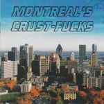 Montreal`s Crust-Fucks (CD) - Discogs