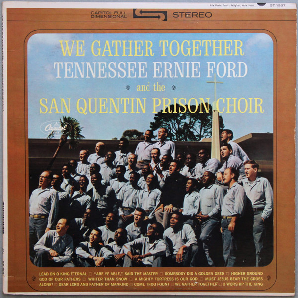 Tennessee Ernie Ford And The San Quentin Prison Choir - We Gather