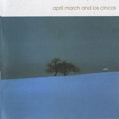 April March And Los Cincos – April March And Los Cincos (1998