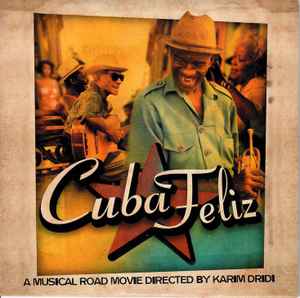 Various - Cuba Feliz - A Musical Road Movie Directed By Karim Dridi album cover